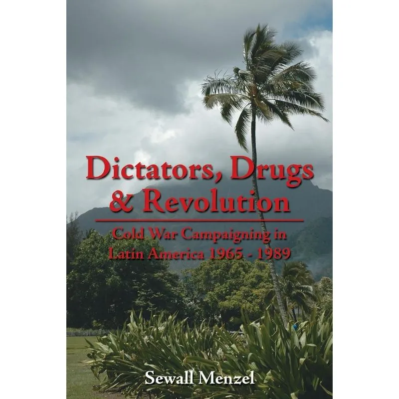 Dictators, Drugs & Revolution