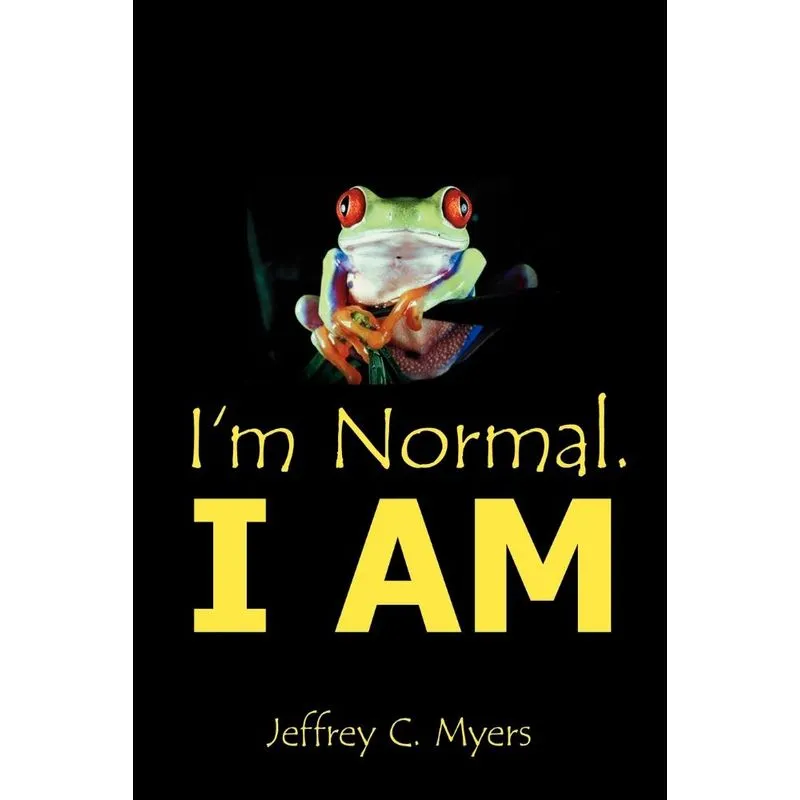 Im Normal. I AM