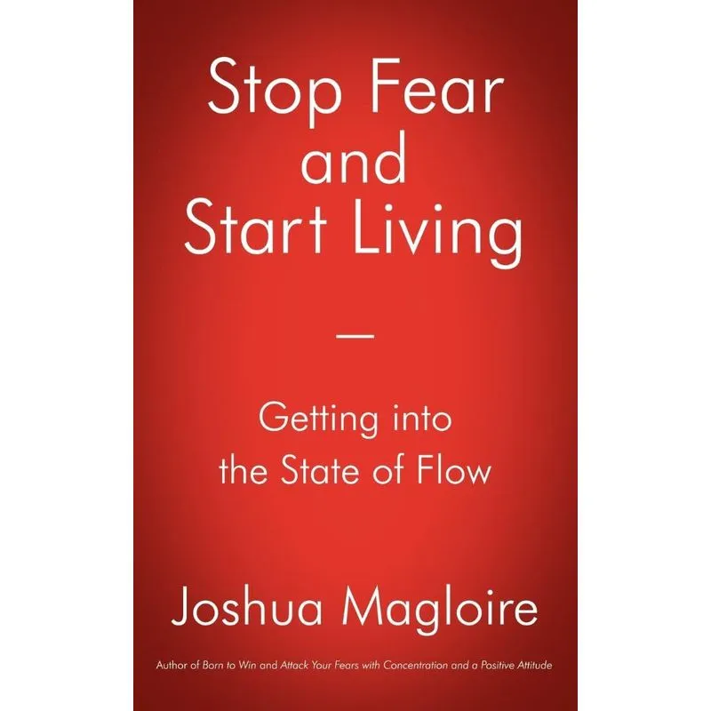 Stop Fear and Start Living