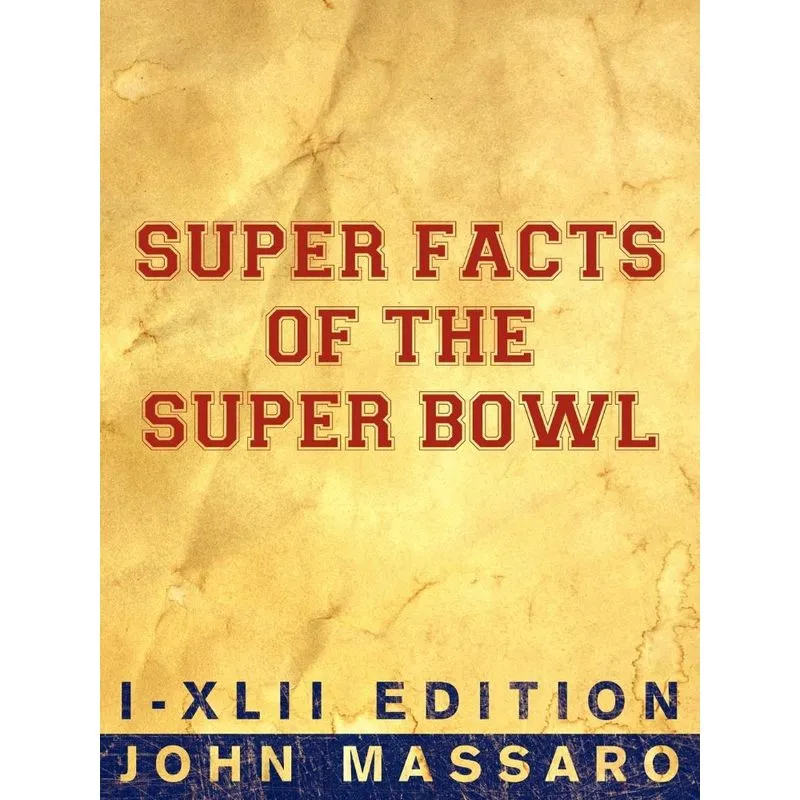 Super Facts Of The Super Bowl