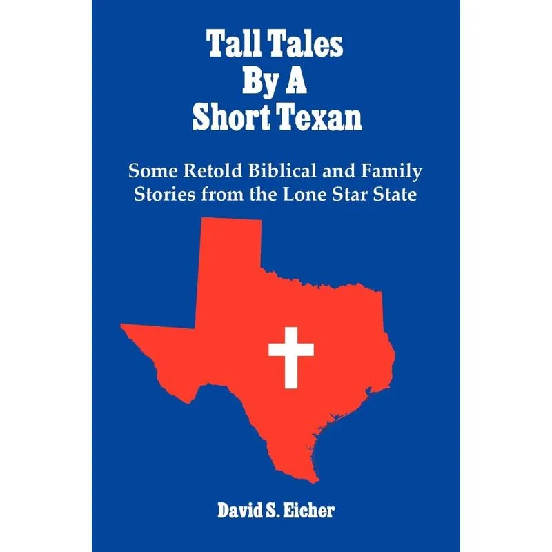 Tall Tales By A Short Texan