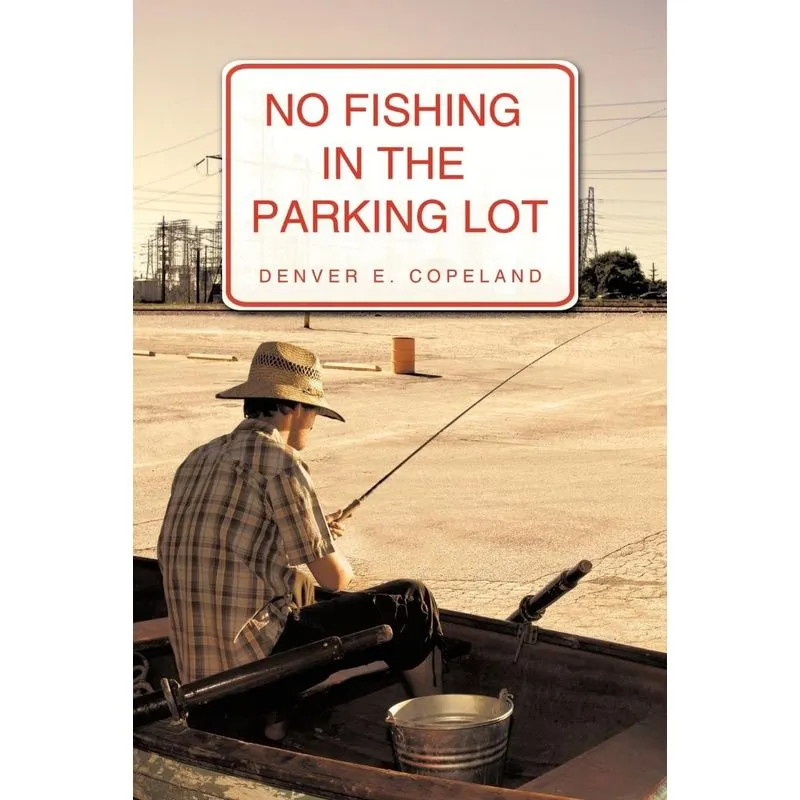 No Fishing in the Parking Lot