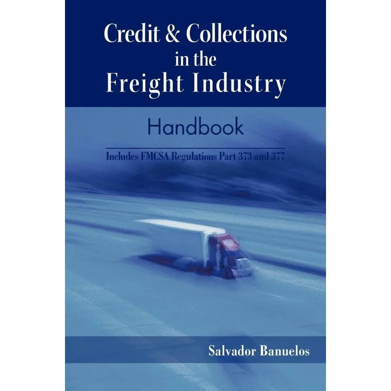 Credit & Collections in the Freight Industry Handbook