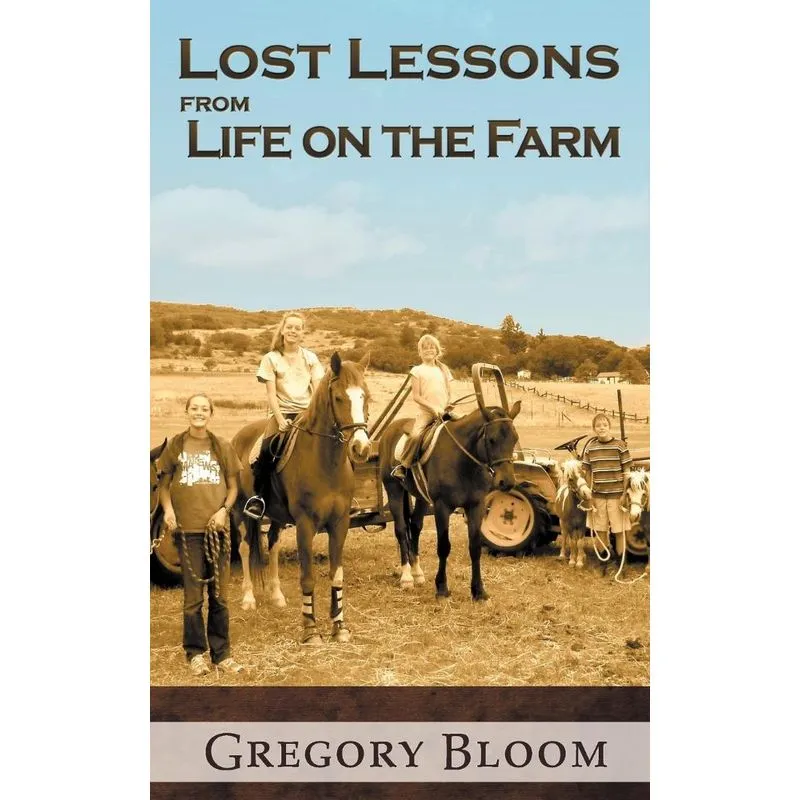 Lost Lessons from Life on the Farm