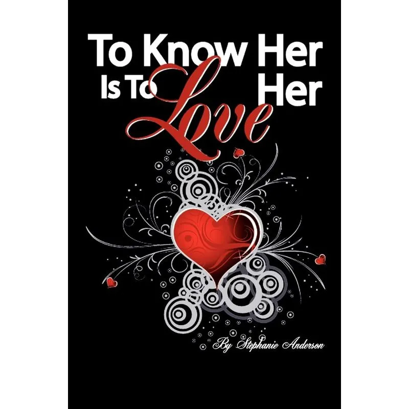 To Know Her Is to Love Her