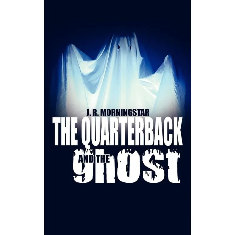 The Quarterback and The Ghost