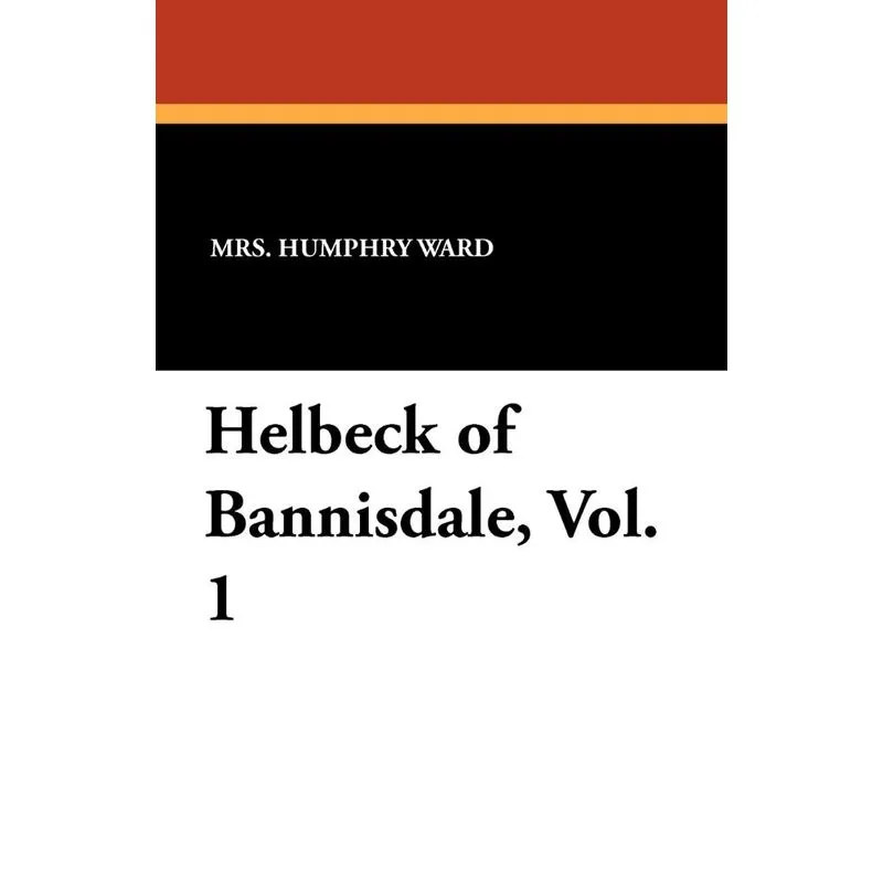 Helbeck of Bannisdale, Vol. 1