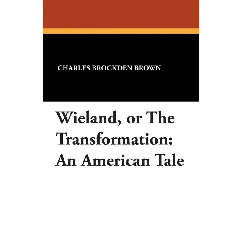 Wieland, or The Transformation