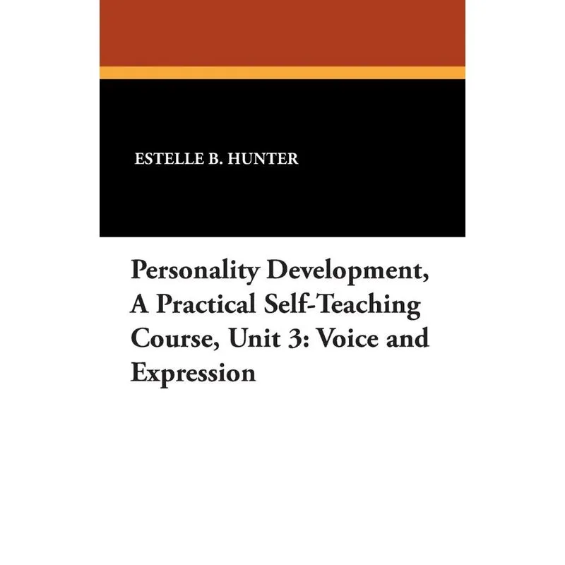 Personality Development, a Practical Self-Teaching Course,
