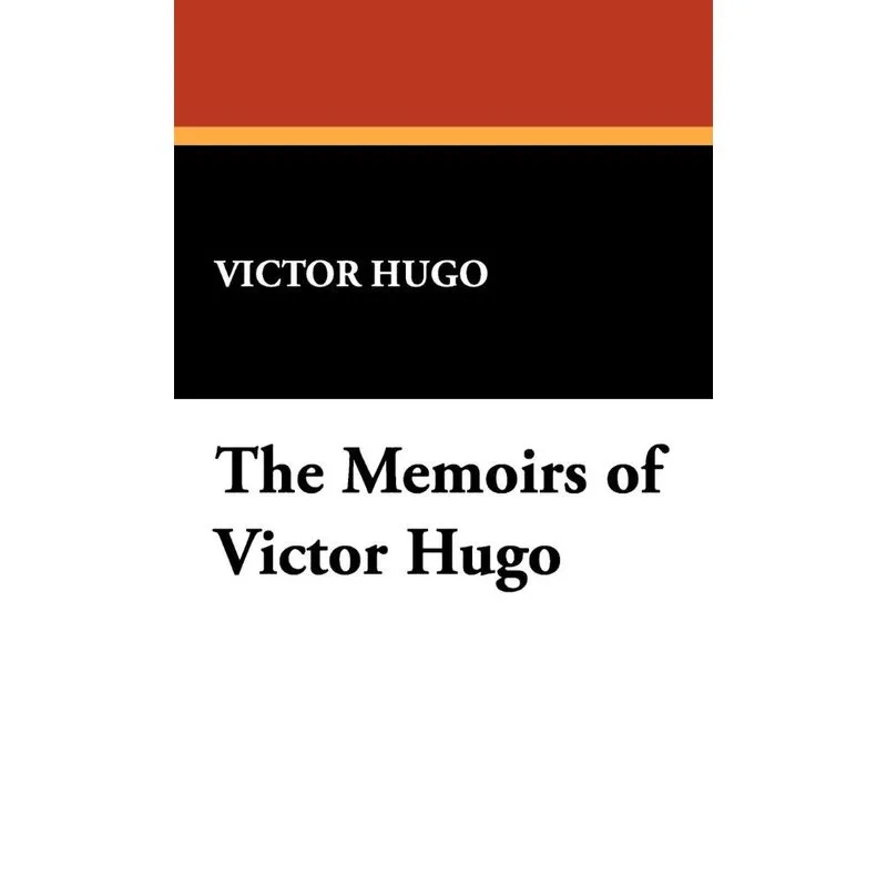 The Memoirs of Victor Hugo