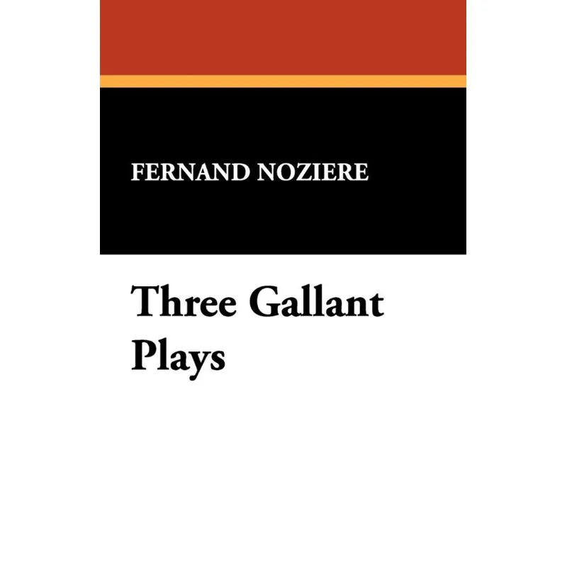 Three Gallant Plays