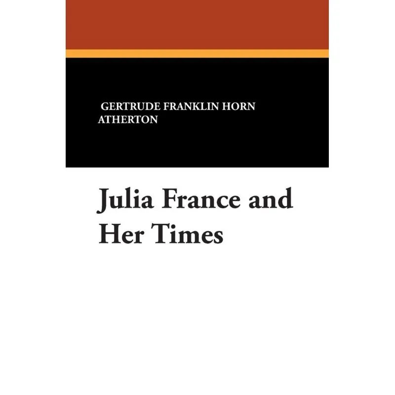 Julia France and Her Times