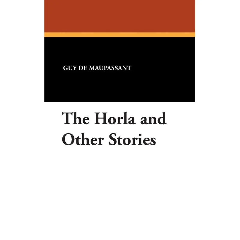 The Horla and Other Stories