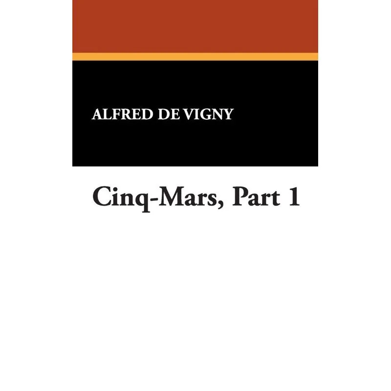 Cinq-Mars, Part 1