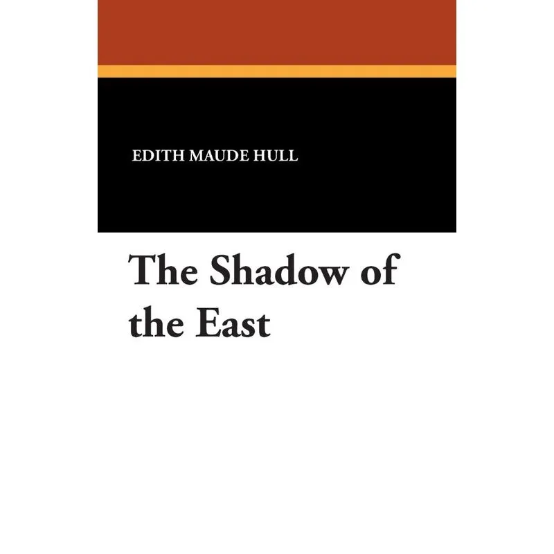 The Shadow of the East