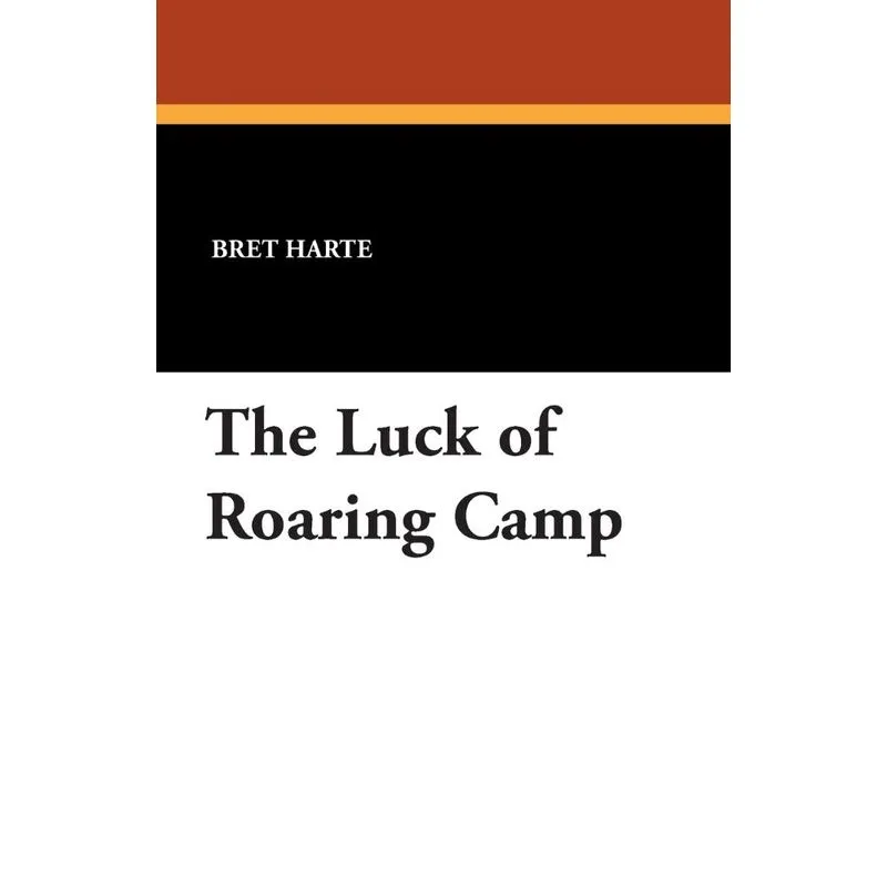 The Luck of Roaring Camp