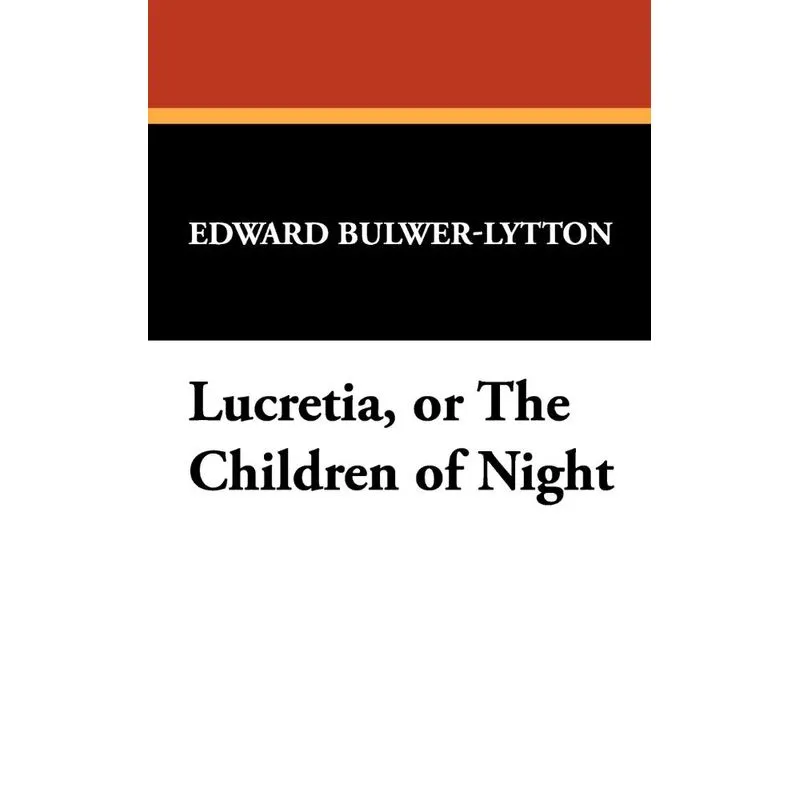 Lucretia, or the Children of Night