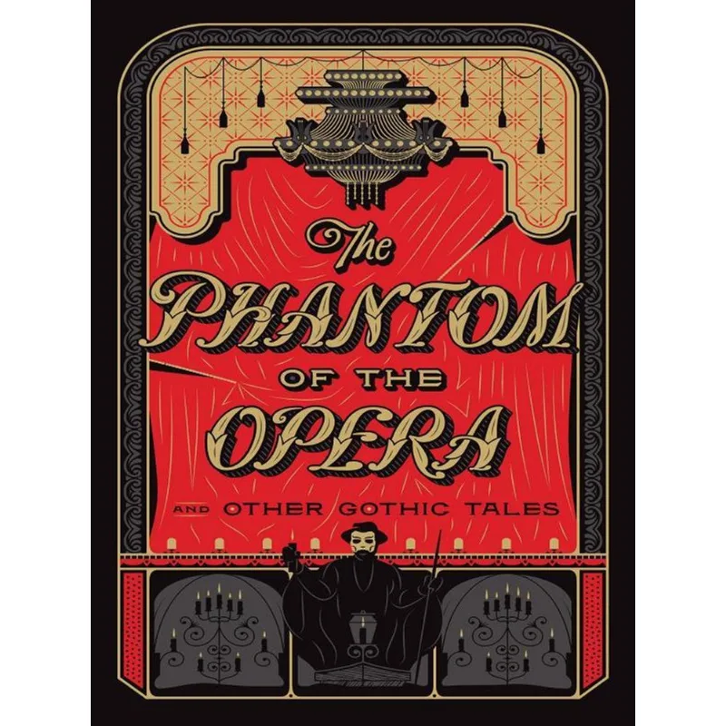 THE PHANTOM OF THE OPERA AND OTHER GOTHIC TALES