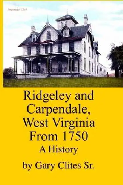 Ridgeley and Carpendale, West Virginia From 1750: A History Paperback