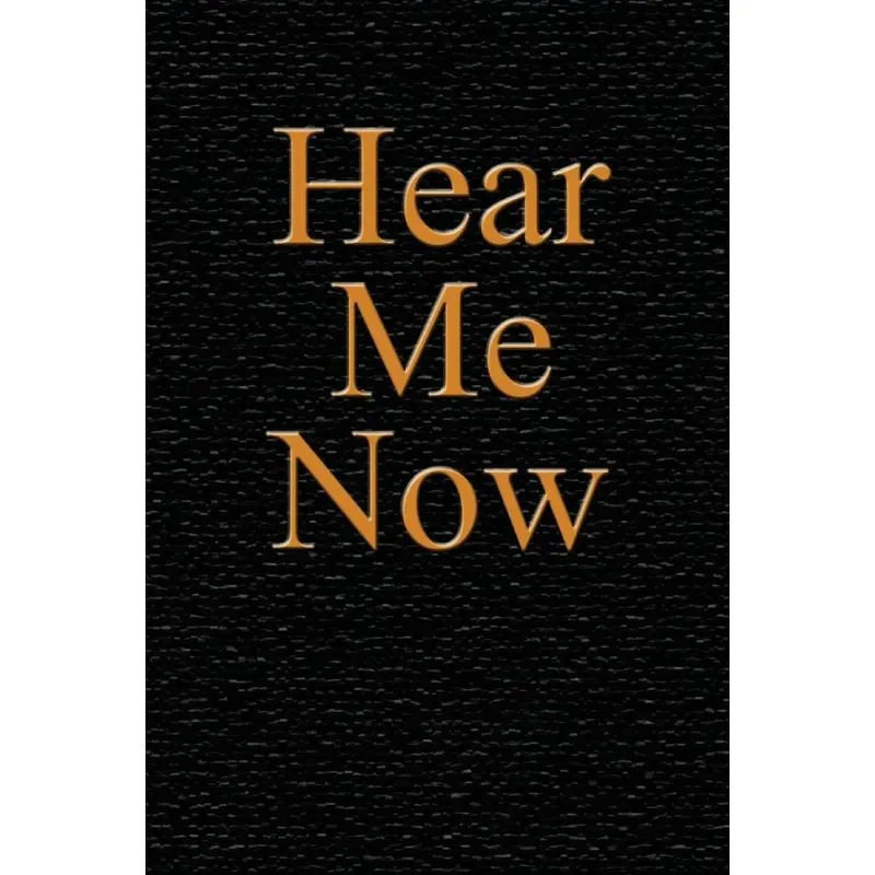 Hear Me Now