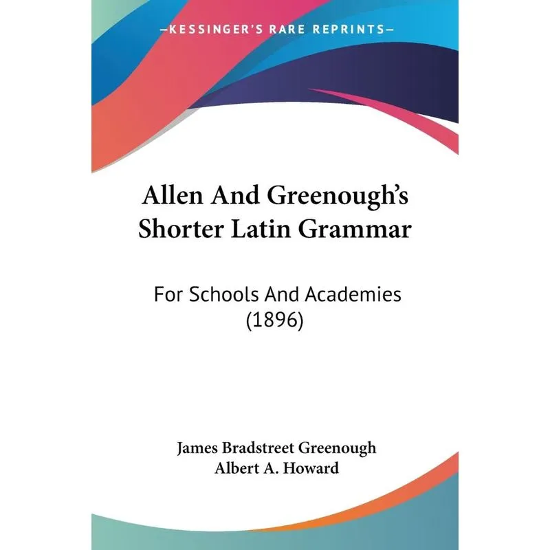 Allen And Greenoughs Shorter Latin Grammar
