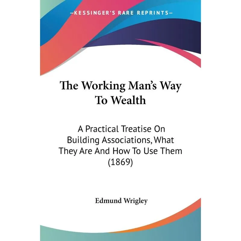 The Working Mans Way To Wealth