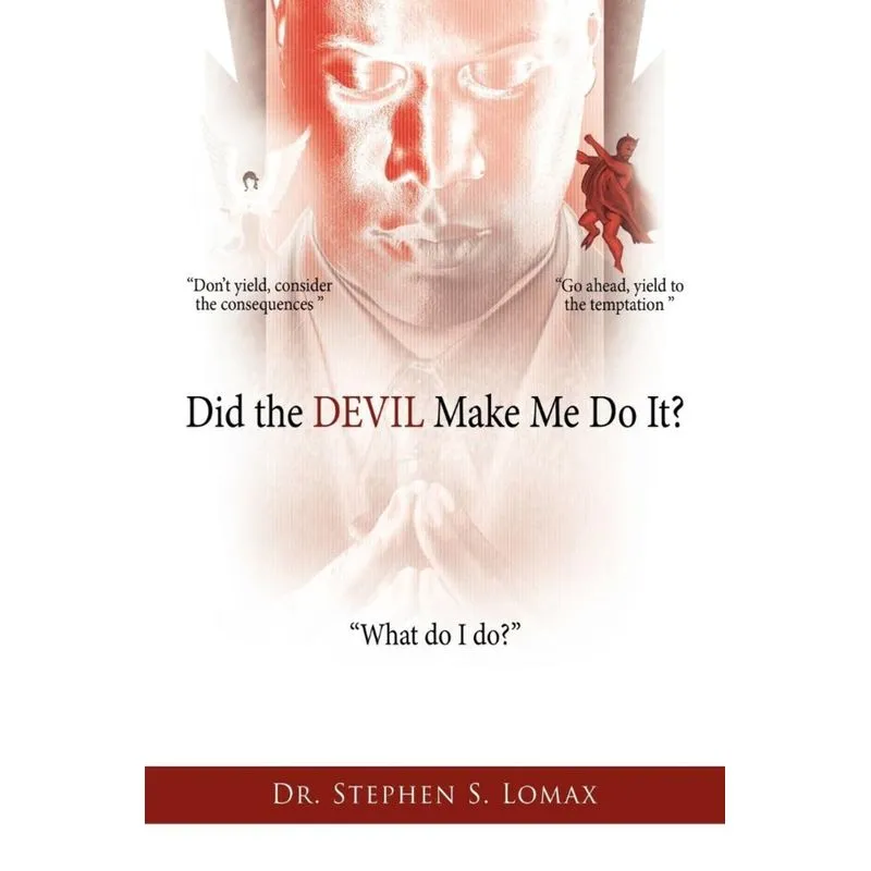Did the DEVIL Make Me Do It?