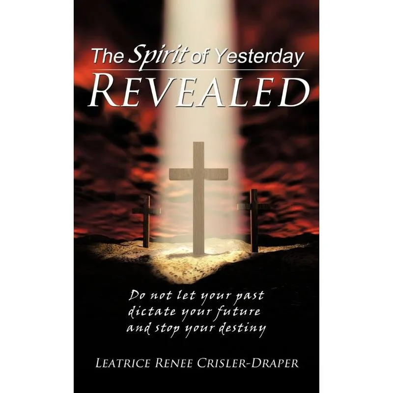 The Spirit of Yesterday Revealed
