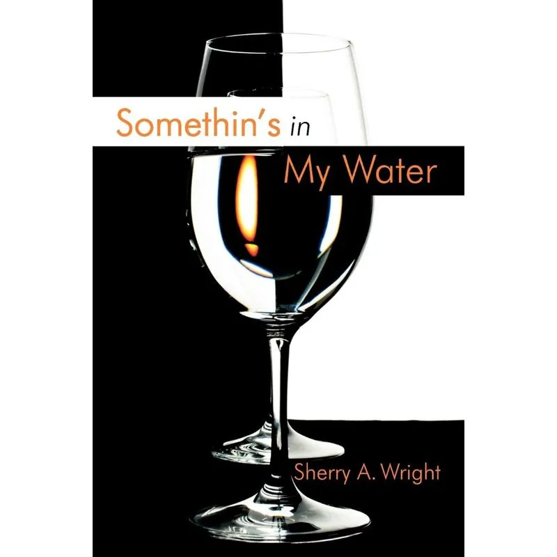 Somethins in My Water