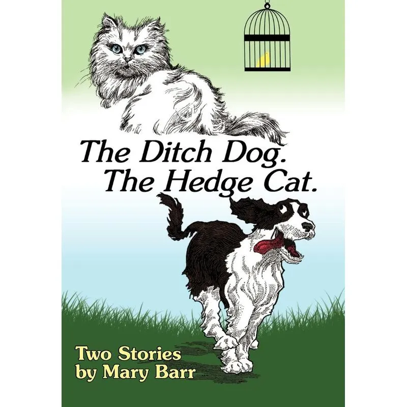 The Ditch Dog. the Hedge Cat.