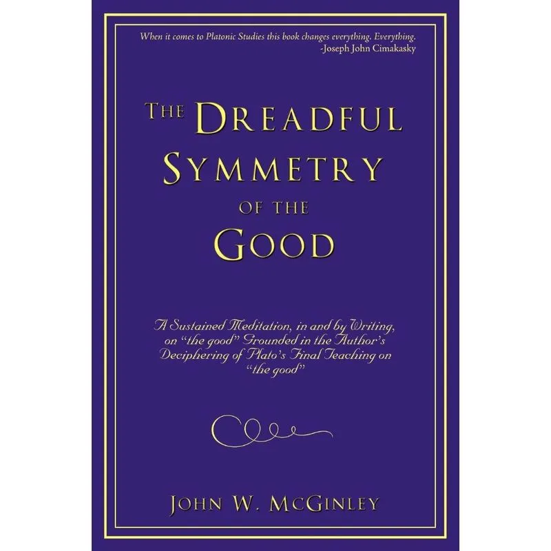 The Dreadful Symmetry of the Good