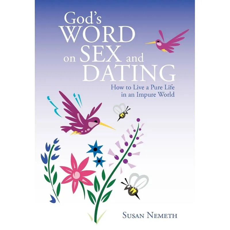 Gods Word On Sex and Dating
