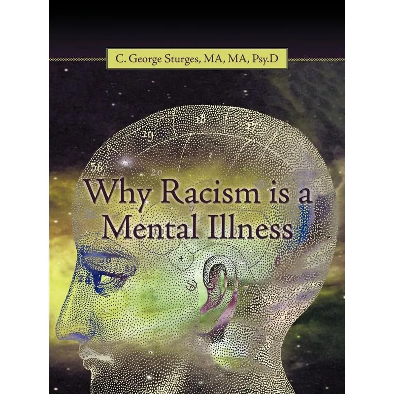 Why Racism is a Mental Illness