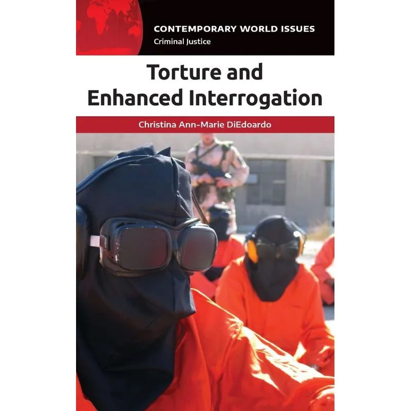 Torture and Enhanced Interrogation