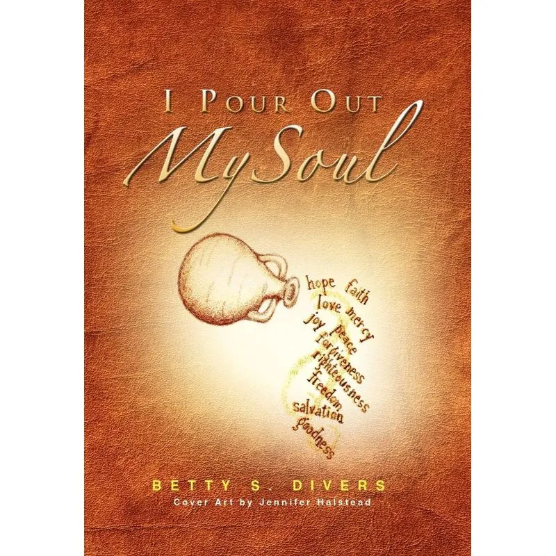 I Pour Out My Soul