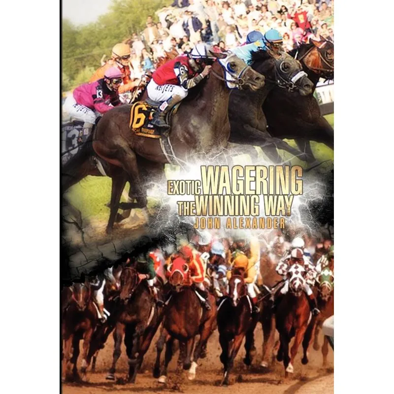 Exotic Wagering the Winning Way