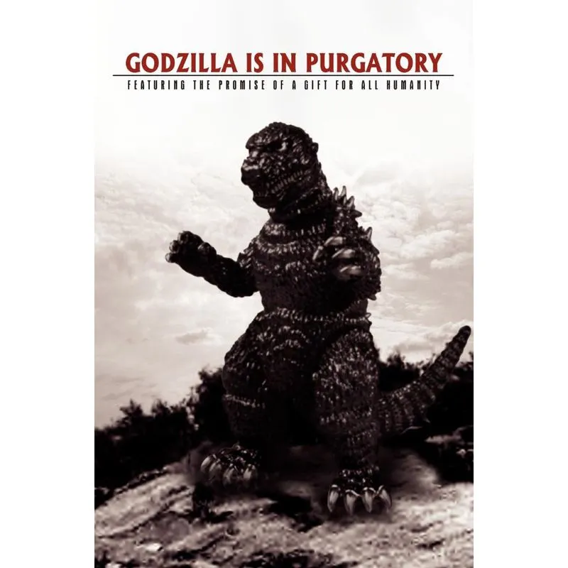 Godzilla Is In Purgatory