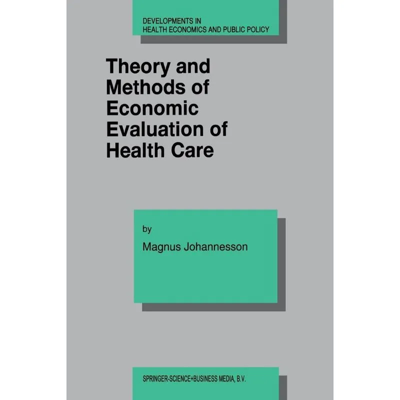 Theory and Methods of Economic Evaluation of Health Care
