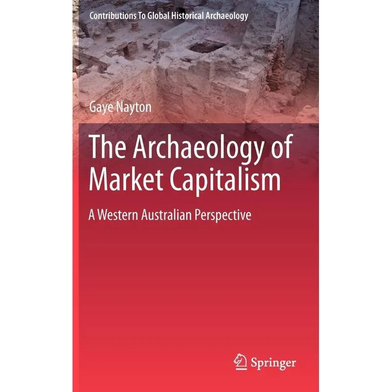 The Archaeology of Market Capitalism