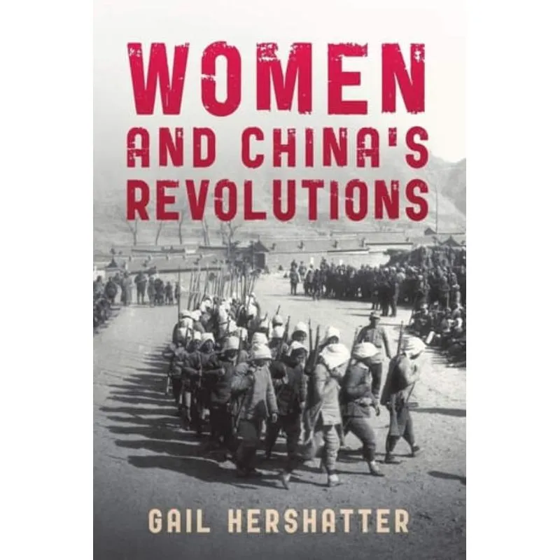 WOMEN AND CHINA'S REVOLUTIONS