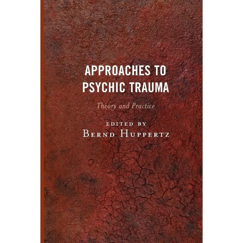 Approaches to Psychic Trauma