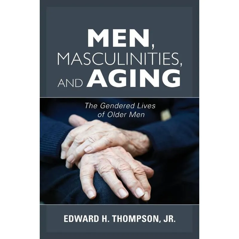 Men, Masculinities, and Aging