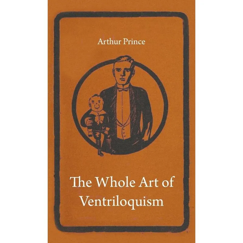 The Whole Art of Ventriloquism