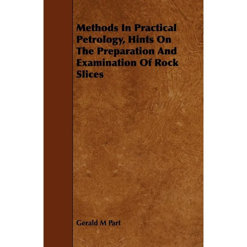 Methods In Practical Petrology, Hints On The Preparation An