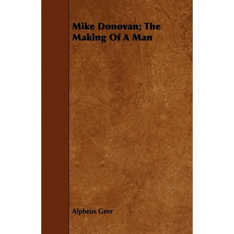 Mike Donovan, The Making Of A Man