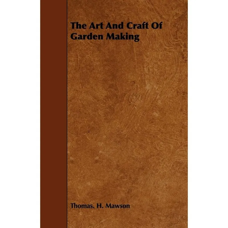The Art and Craft of Garden Making