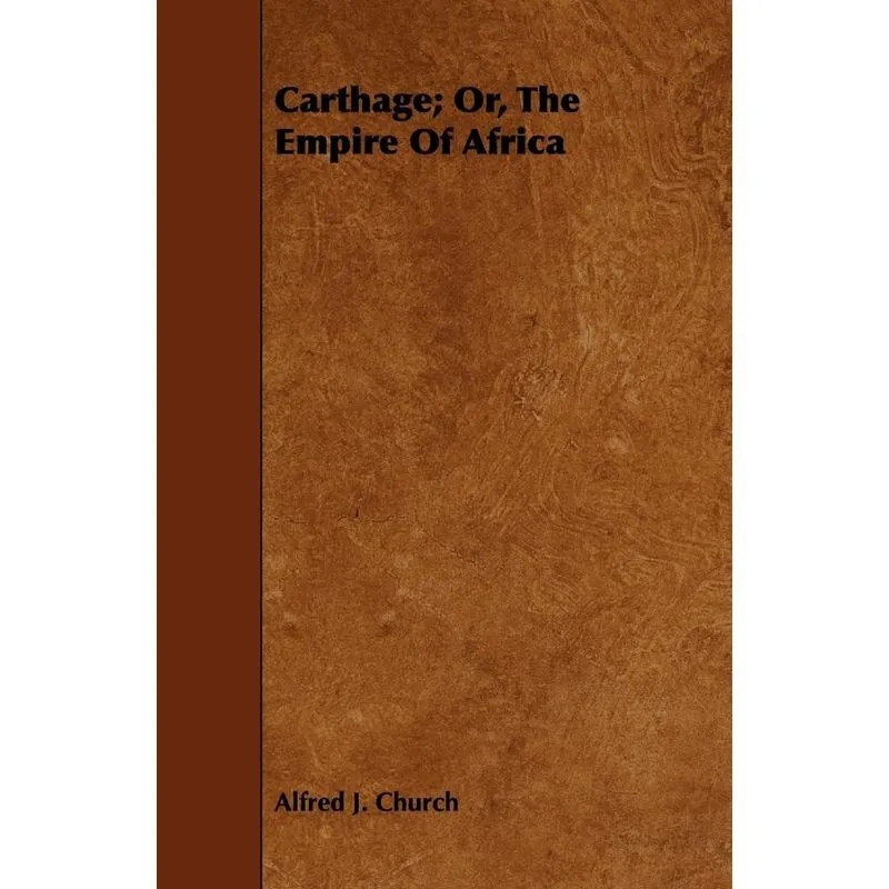 Carthage, Or, The Empire Of Africa