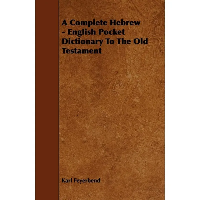 A Complete Hebrew - English Pocket Dictionary To The Old Te