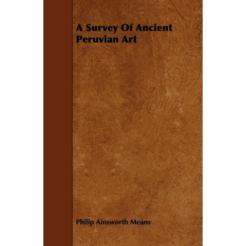 A Survey Of Ancient Peruvian Art
