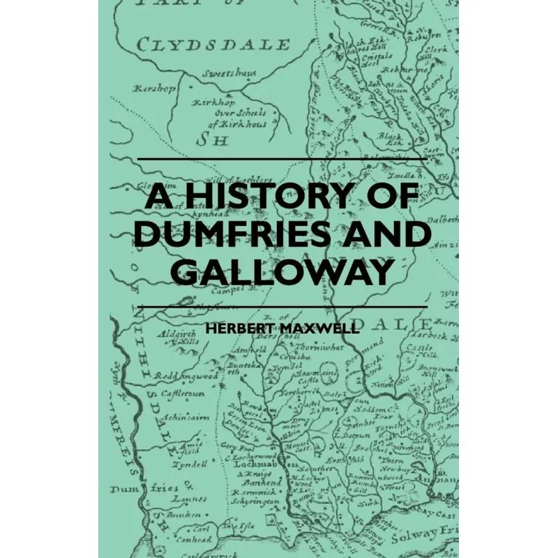 A History Of Dumfries And Galloway